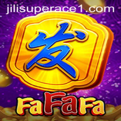 Exploring the Exciting World of FaFaFa with Jili Superace
