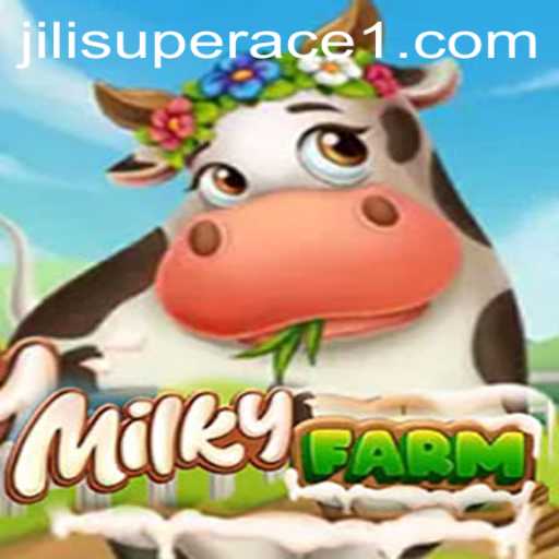 Exploring MilkyFarm: The Thrilling World of Jili SuperAce