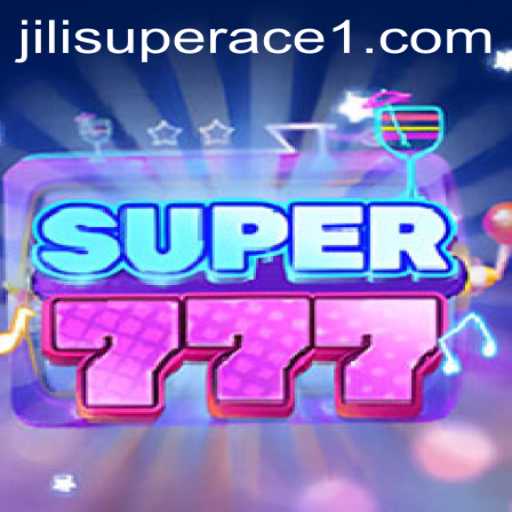 Exploring the Thrills of Super777: A Comprehensive Guide to Jili Superace